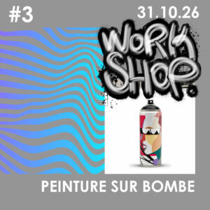 Atelier Work Shop Solice - Bombe graffiti - 31 Octobre 2026