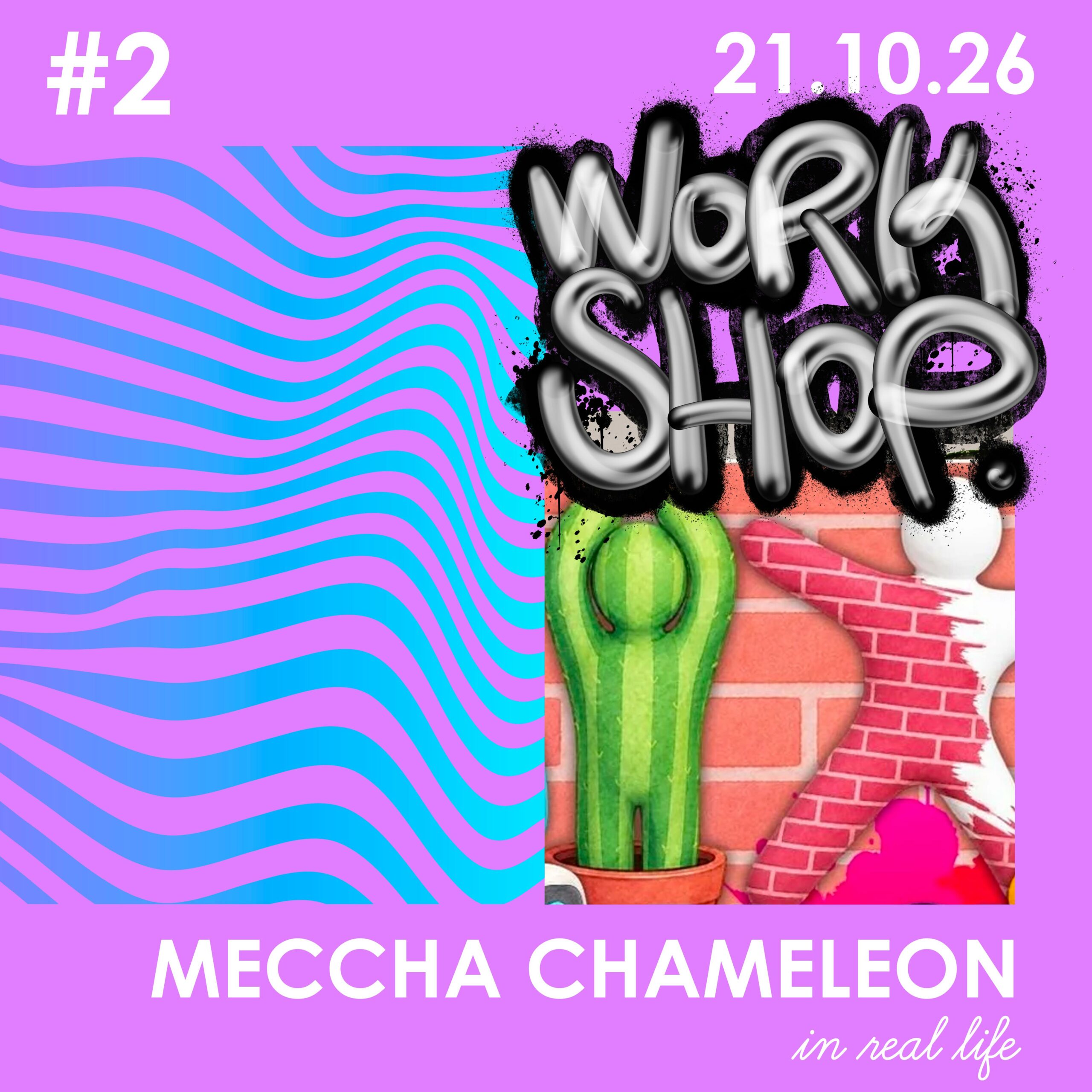 Atelier Work Shop Solice - Meccha Chameleon - 21 Octobre 2026